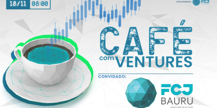 Café com Ventures - Convidado: FCJ Bauru
