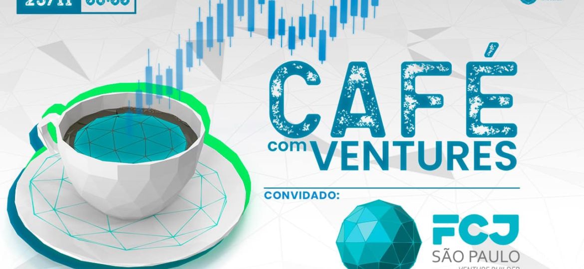 Cafe com Ventures: FCJ São Paulo
