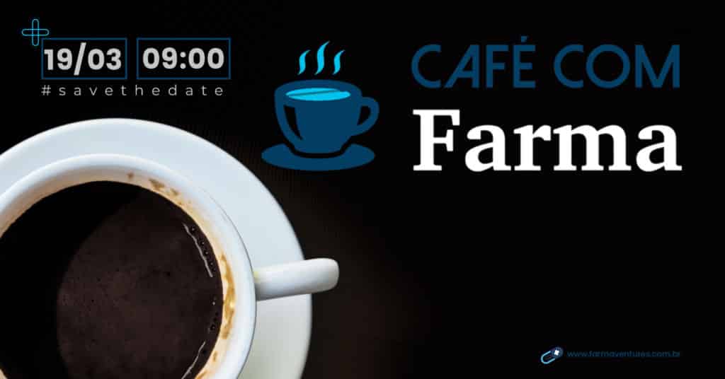 Café com Farma - 19/03/2021