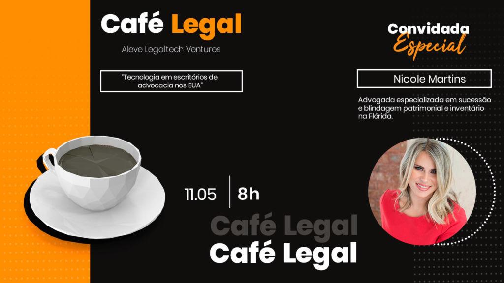 Café Legal da Aleve Legaltech Ventures com Nicole Martins