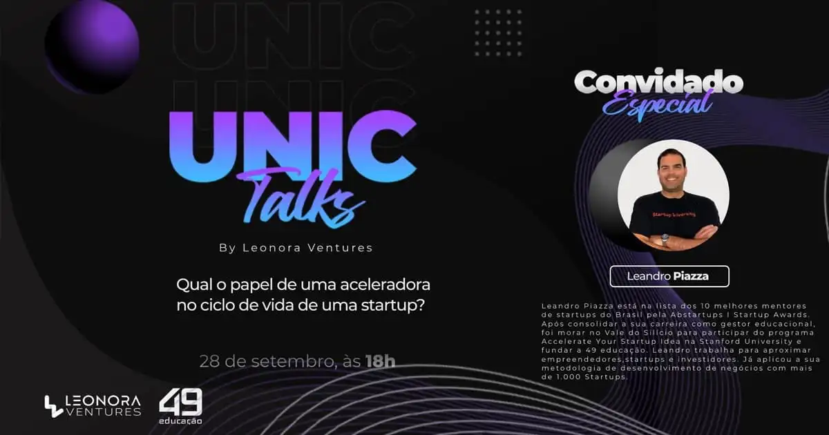 Unic Talks by Leonora Ventures - Qual o papel de uma aceleradora no ciclo de vida de uma startup?