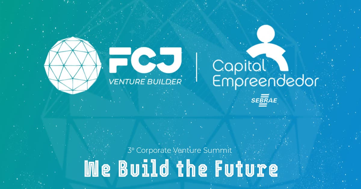FCJ e Capital Empreendedor Sebrae se unem para realizar uma grande banca de startups no 3º Corporate Venture Summit