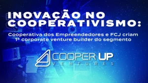 inovacao-no-cooperativismo-cooperativa-dos-empreendedores-e-fcj-criam-1a-corporate-venture-builder-do-segmento