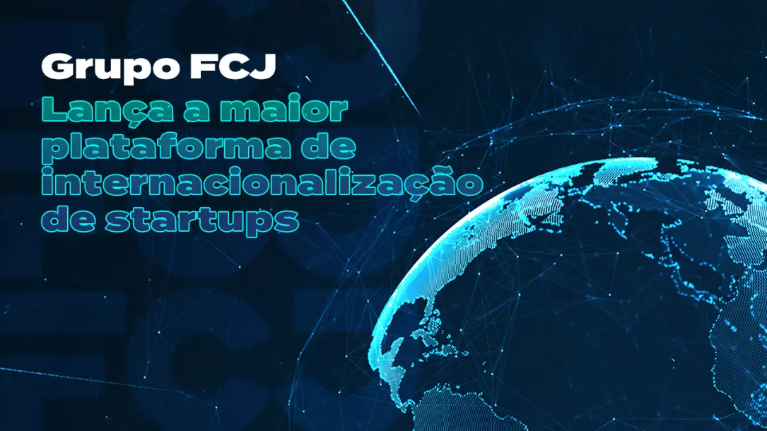 grupo-fcj-lanca-a-maior-plataforma-de-internacionalizacao-de-startups