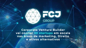 Corporate Venture Builder vai cocriar 30 startups em escala nas áreas de marketing, Direito e ativos alternativos