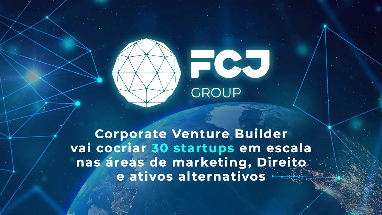 Corporate Venture Builder vai cocriar 30 startups em escala nas áreas de marketing, Direito e ativos alternativos