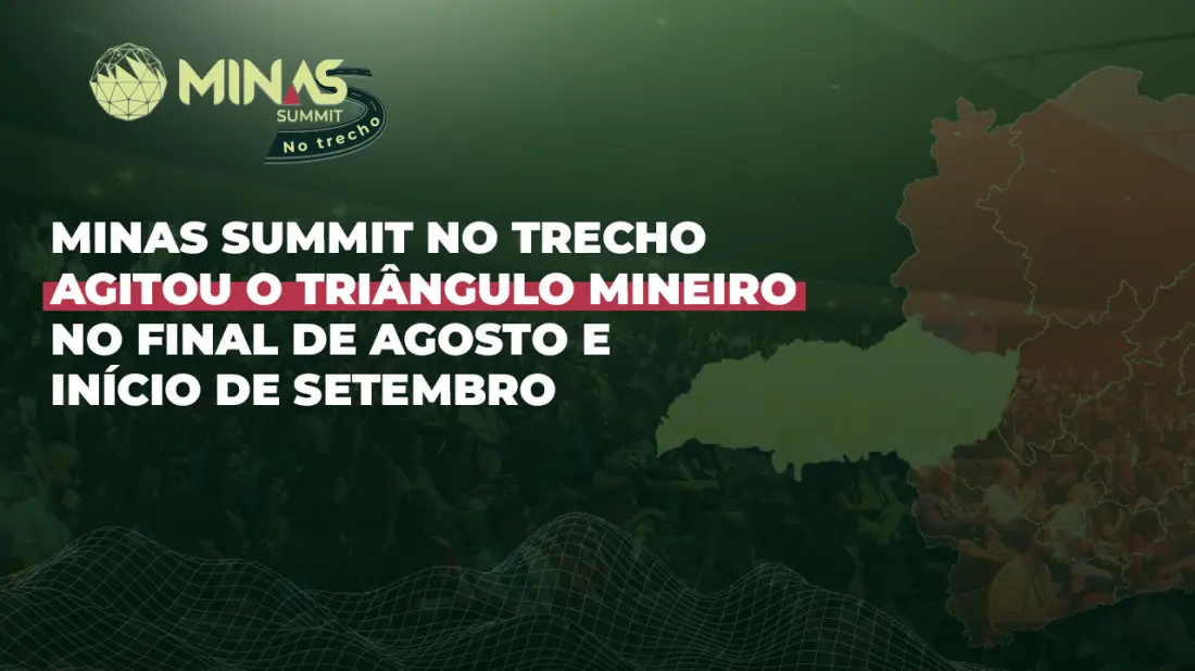 Minas Summit no Trecho Agitou o Triângulo Mineiro no Final de Agosto e Início de Setembro