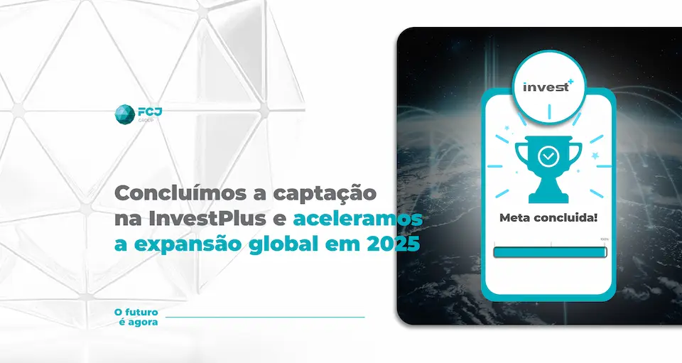 FCJ Venture Builder conclui captação de sucesso na InvestPlus e impulsiona expansão internacional em 2025