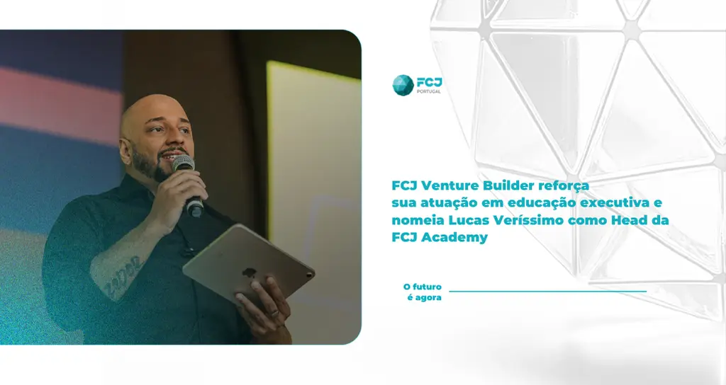 FCJ Venture Builder reforça sua atuação em educação executiva e nomeia Lucas Veríssimo como Head da FCJ Academy